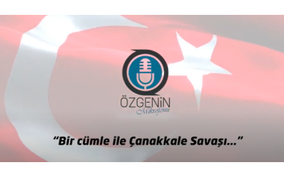 Özgenin Mikrofonu Bir Cümle İle Çanakkale